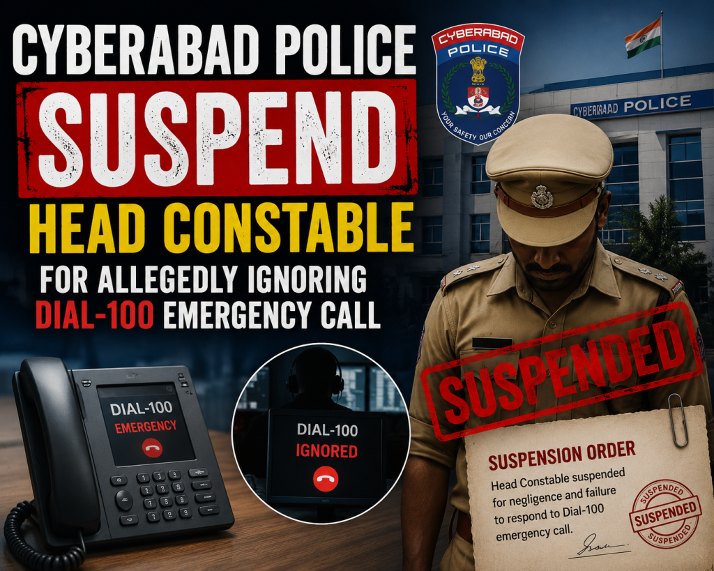 Cyberabad Police Suspend Head Constable for Allegedly Ignoring Dial-100 Emergency Call
